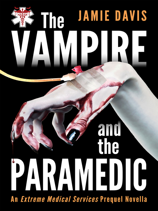 Title details for The Vampire and the Paramedic by Jamie Davis - Available